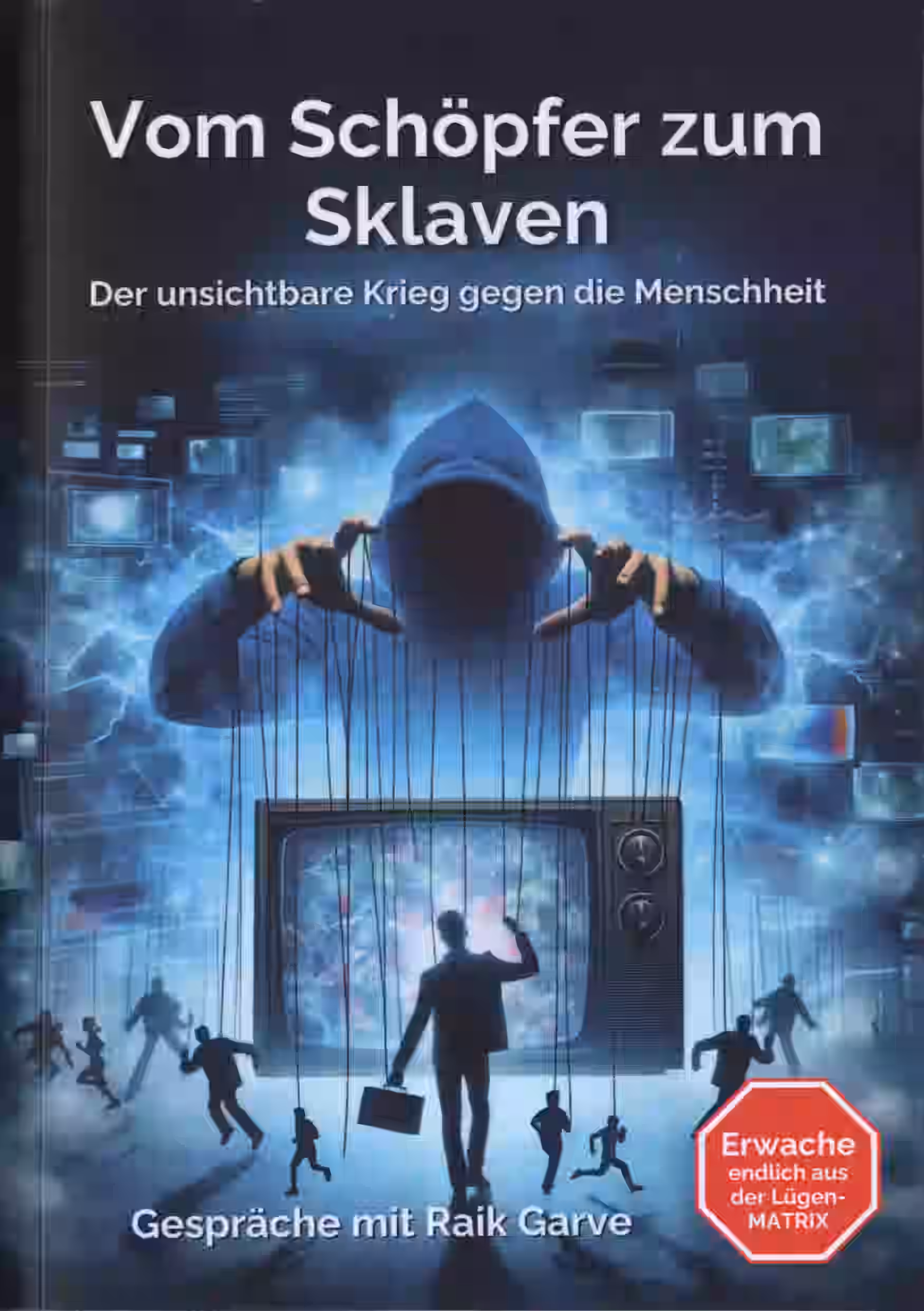 Raik Garve - Vom Schöpfer zum Sklaven (2024)